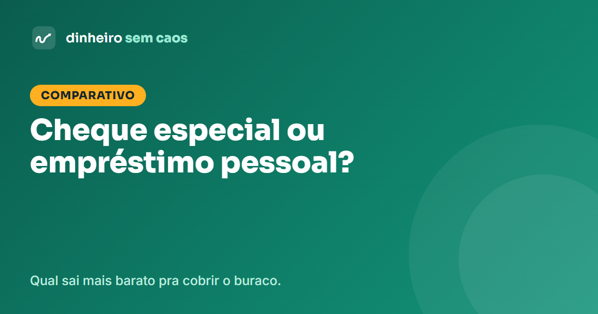 Cheque especial ou empréstimo pessoal: qual sai mais barato