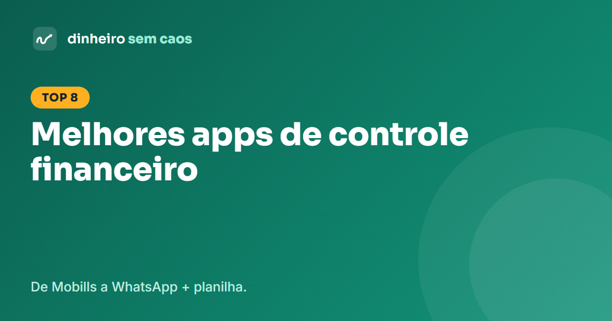 Os 8 melhores apps de controle financeiro de 2026