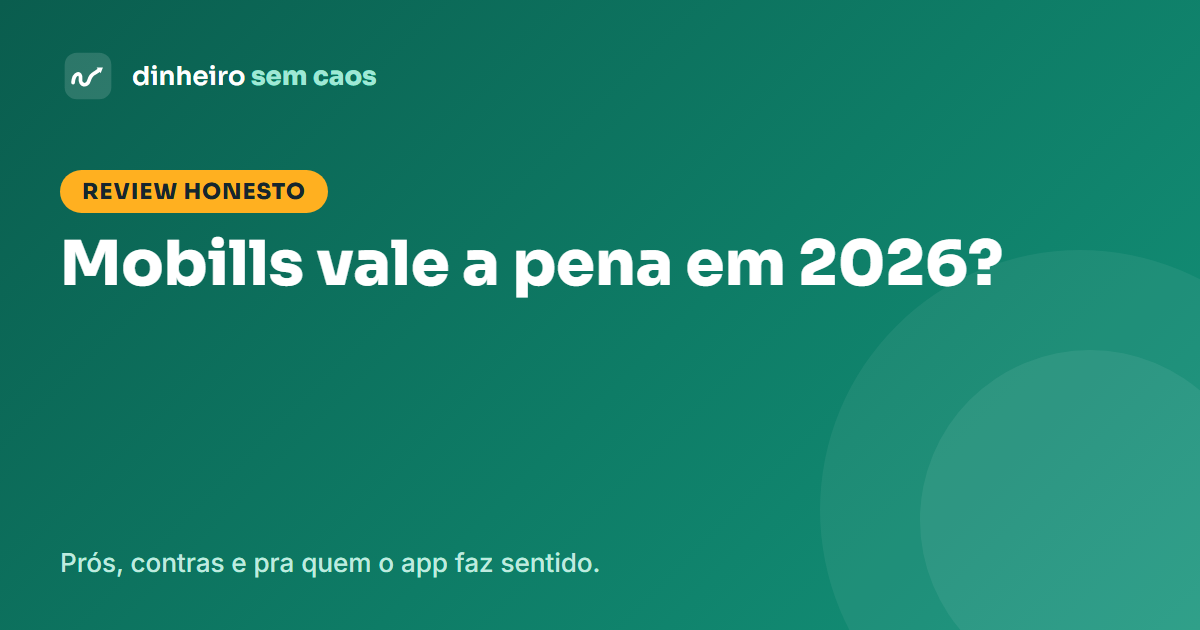 Review honesto do Mobills: prós, contras e para quem vale a pena