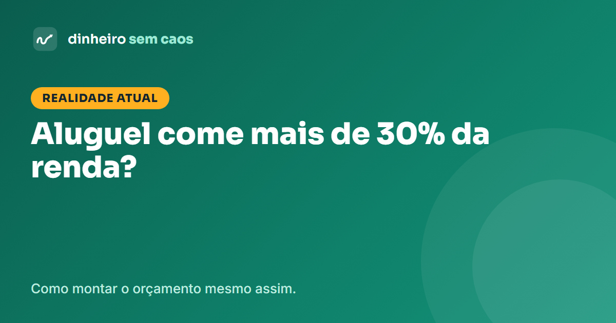 Orçamento para quem paga mais de 30% da renda em aluguel