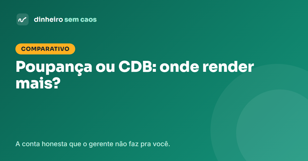 Poupança ou CDB: comparativo de rendimento com a conta na mesa