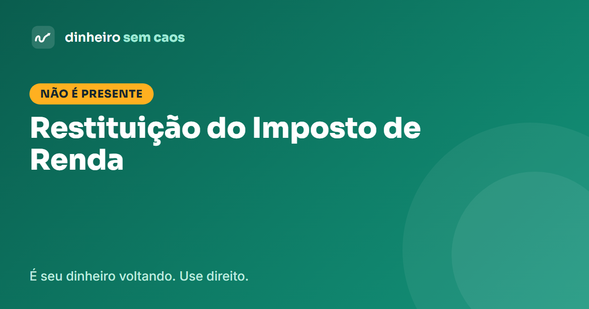 Restituição do Imposto de Renda: o que fazer com o dinheiro