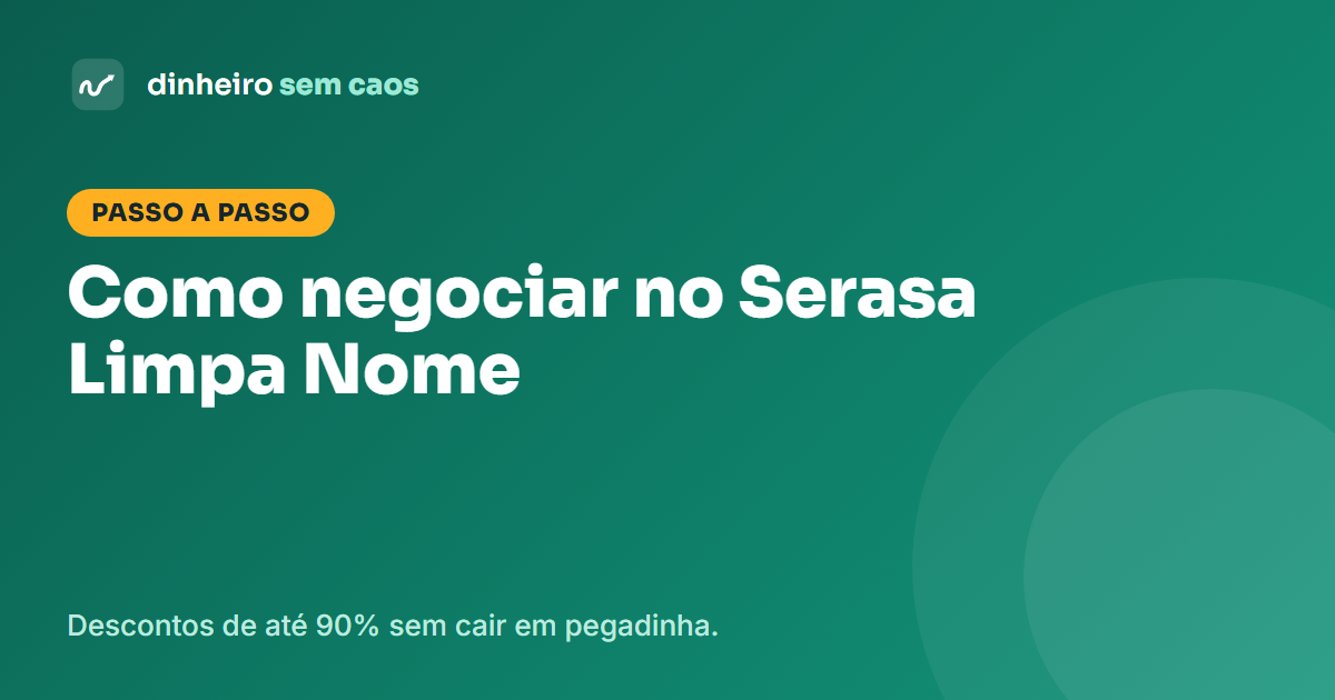 Passo a passo para negociar dívidas no Serasa Limpa Nome